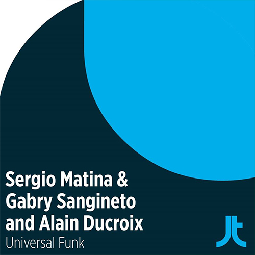 Sergio Matina & Gabry Sangineto vs Alain Ducroix - Universal Funk