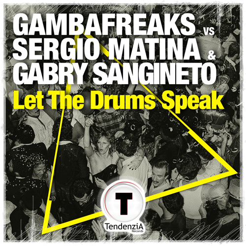 Gambafreaks vs Sergio Matina & Gabry Sangineto - Let The Drums Speak