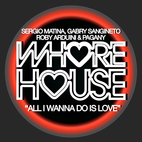 Sergio Matina, Gabry Sangineto, Roby Arduini & Pagany - All I Wanna Do Is Love
