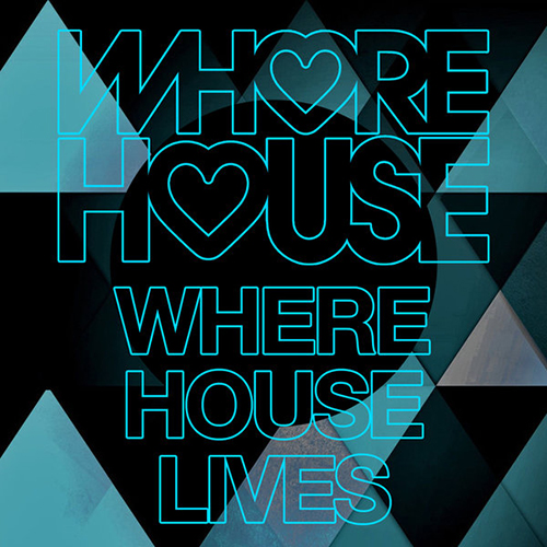 All I Wanna Do Is Love @ Whore House Where House Lives