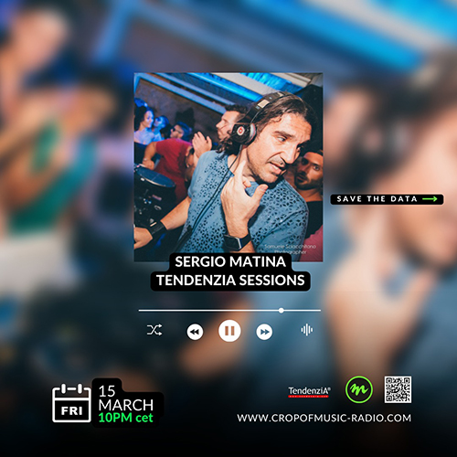 TendenziA Sessions @ Crop Of Music Radio (15 March 2024)