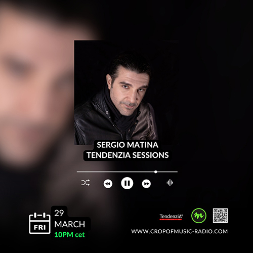 TendenziA Sessions @ Crop Of Music Radio (29 March 2024)
