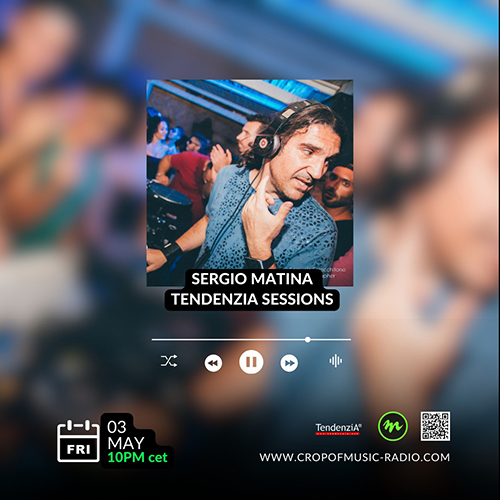TendenziA Sessions @ Crop Of Music Radio (03 May 2024)